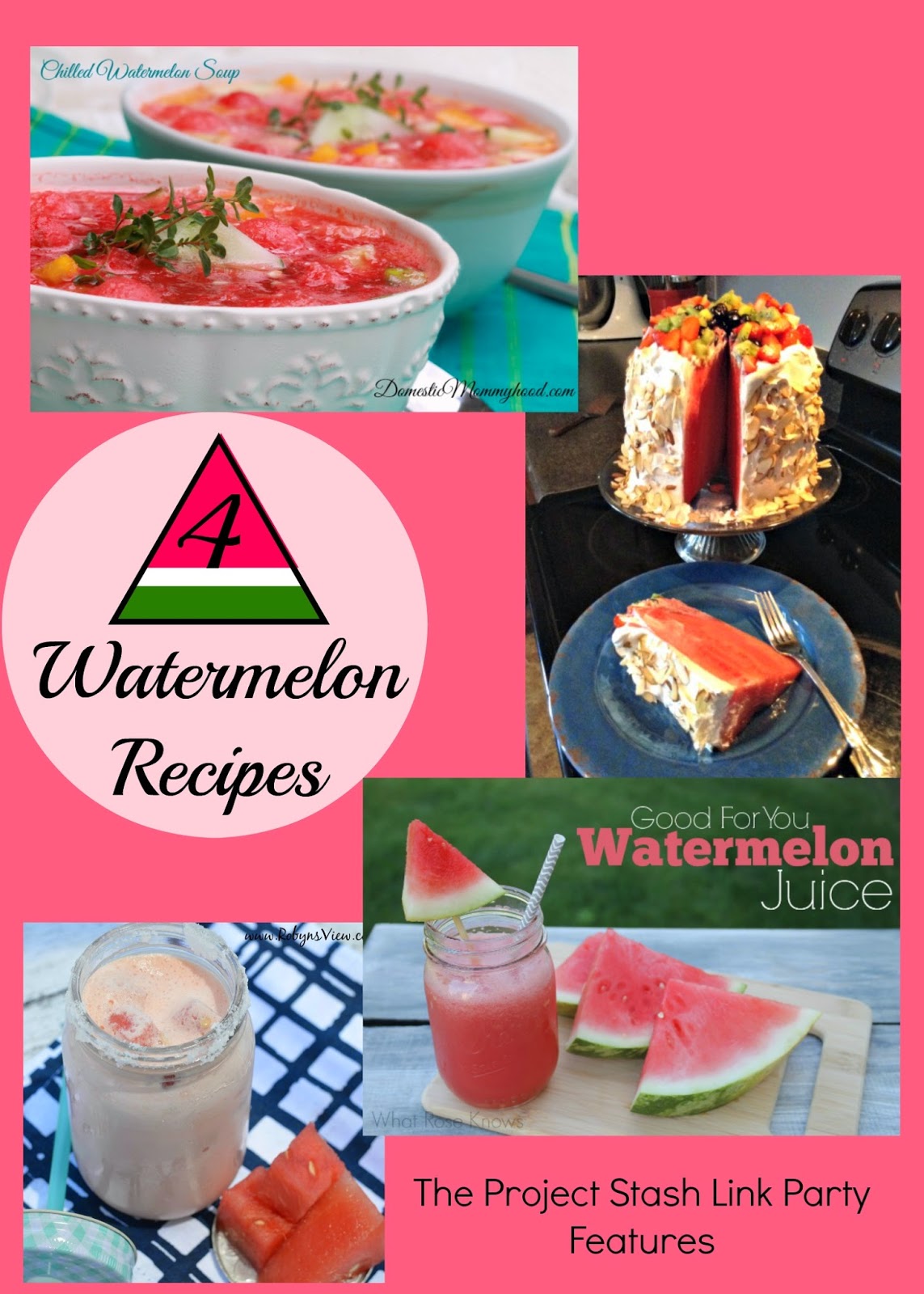 4 Watermelon Recipes & The Project Stash Link Party