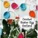 Crochet Easter Egg Garland + 16 Easter Projects