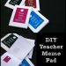 DIY Teacher Appreciation Memo Pads & Craft Lightning